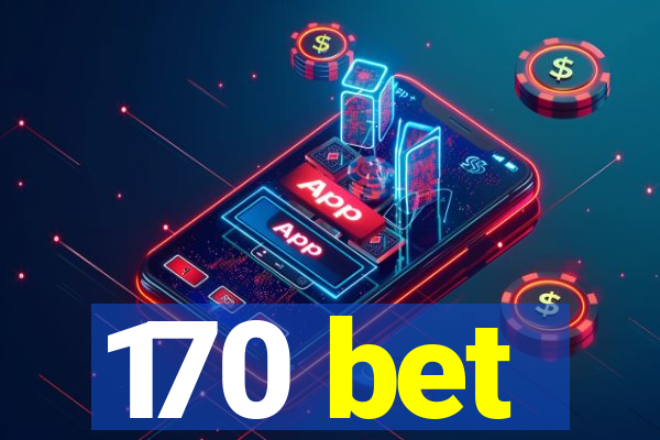 170 bet